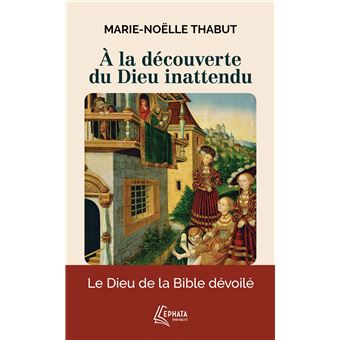 A la découverte du Dieu inattendu